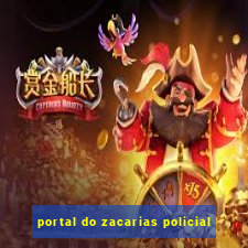 portal do zacarias policial